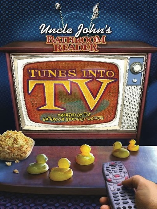 Title details for Uncle John's Bathroom Reader Tunes into TV by Bathroom Readers' Institute - Wait list